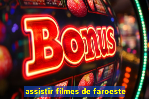 assistir filmes de faroeste